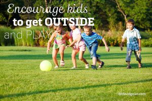 Encourage kids to go outside and play