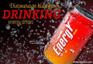 Discourage kids from drinking energy drinks