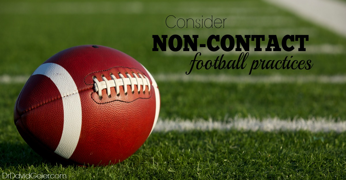 Consider noncontact practices for youth football Dr. David Geier